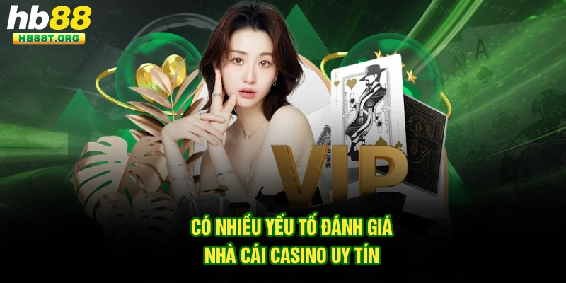 Casino Trực Tuyến Uy Tín - Hb88 Tiết Lộ Tiêu Chí Chọn Lựa Nhà Cái Chất Lượng - VNVIP