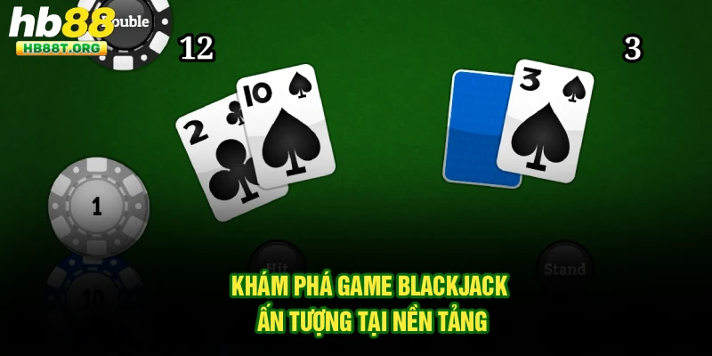 Bí Quyết Thắng Blackjack Dễ Dàng Chia Sẻ Từ Chuyên Gia HB88 - VNVIP