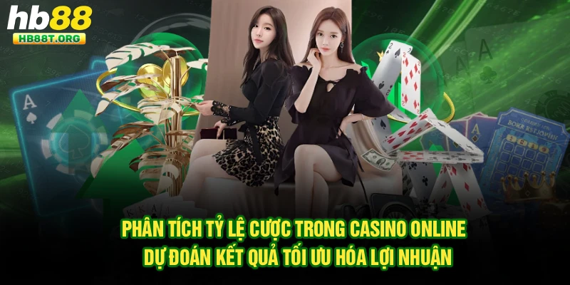 Tỷ Lệ Cược Trong Casino Online Tăng Cơ Hội Thắng Cùng Hb88 - VNVIP
