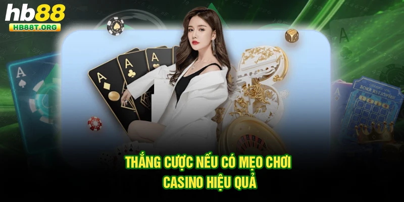 Mẹo Chơi Casino Hiệu Quả Tại Hb88 Mà Nhiều Người Chưa Biết - VNVIP