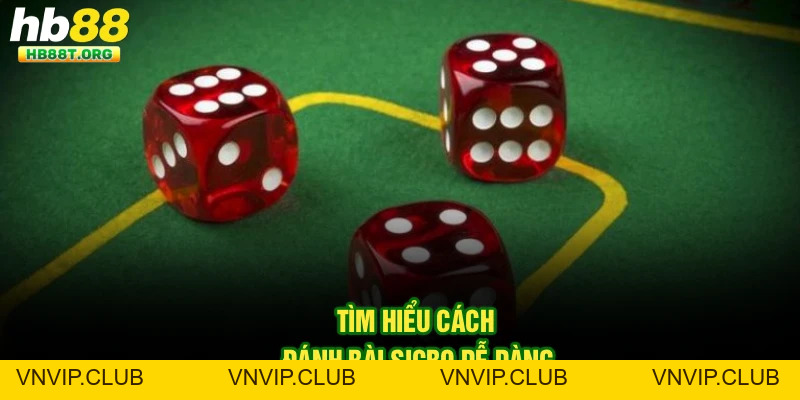 Tìm Hiểu Cách Đánh Bài Sicbo Tại Hb88 – Hướng Dẫn Chi Tiết - VNVIP