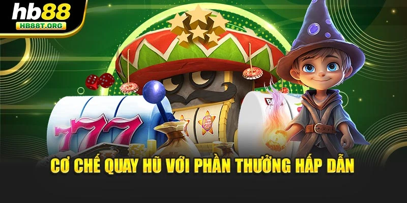 Nổ Hũ Jackpot 3 Vòng Quay Như Dân Chuyên Cùng Hb88 - VNVIP
