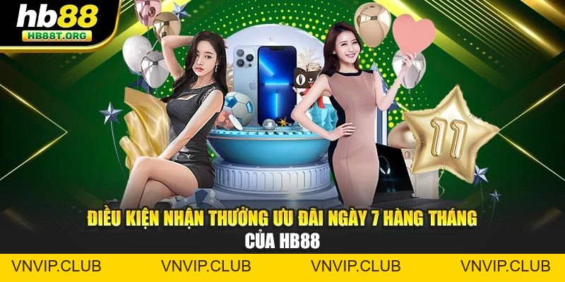 Ngày 7 Hàng Tháng – Nhận Phần Thưởng Bí Ẩn Tại HB88 - VNVIP