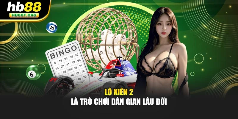 Lô xiên 2 Tại HB88 - Ghi Dễ Dàng, Nhận Thắng Siêu Lớn - VNVIP