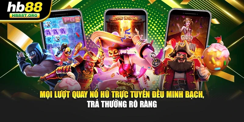 Chơi Nổ Hũ Trực Tuyến Cùng Hb88 Trải Nghiệm Đỉnh Cao - VNVIP