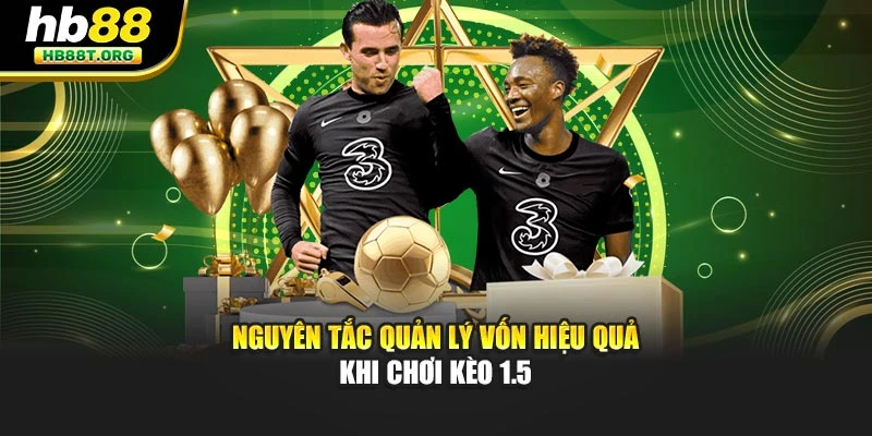 Kèo Chấp 1.5 Là Gì? Cách Tính Tiền Và Đọc Kèo Đúng Tại Hb88 - VNVIP