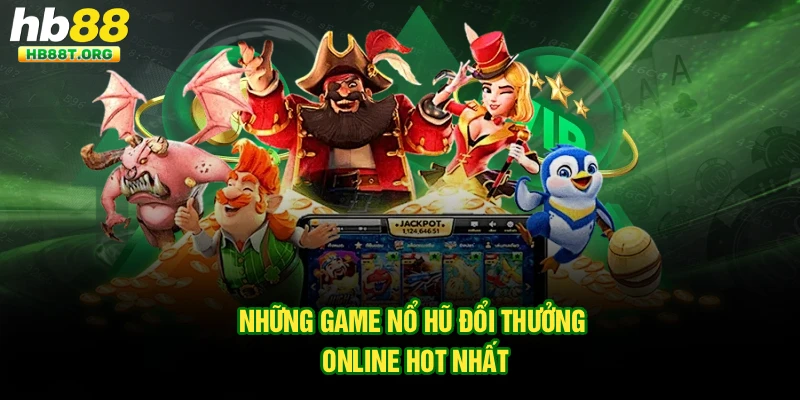 Nổ Hũ Đổi Thưởng Online - Top Game Slot Hay Nhất 2026 Tại Hb88 - VNVIP