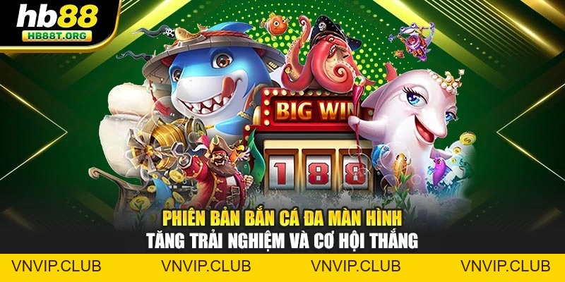 Bắn Cá HB88 – Trải Nghiệm Giải Trí Sống Động - VNVIP