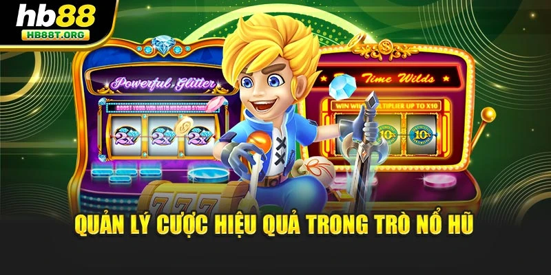 Kinh Nghiệm Chơi Nổ Hũ Giành Chiến Thắng Nhanh Ở Hb88 - VNVIP