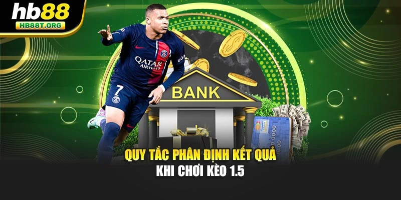 Kèo Chấp 1.5 Là Gì? Cách Tính Tiền Và Đọc Kèo Đúng Tại Hb88 - VNVIP