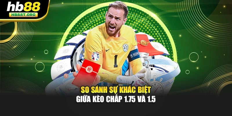 Kèo Chấp 1.75 – Mẹo Cược Hiệu Quả, Dễ Thắng Nhất Tại Hb88 - VNVIP